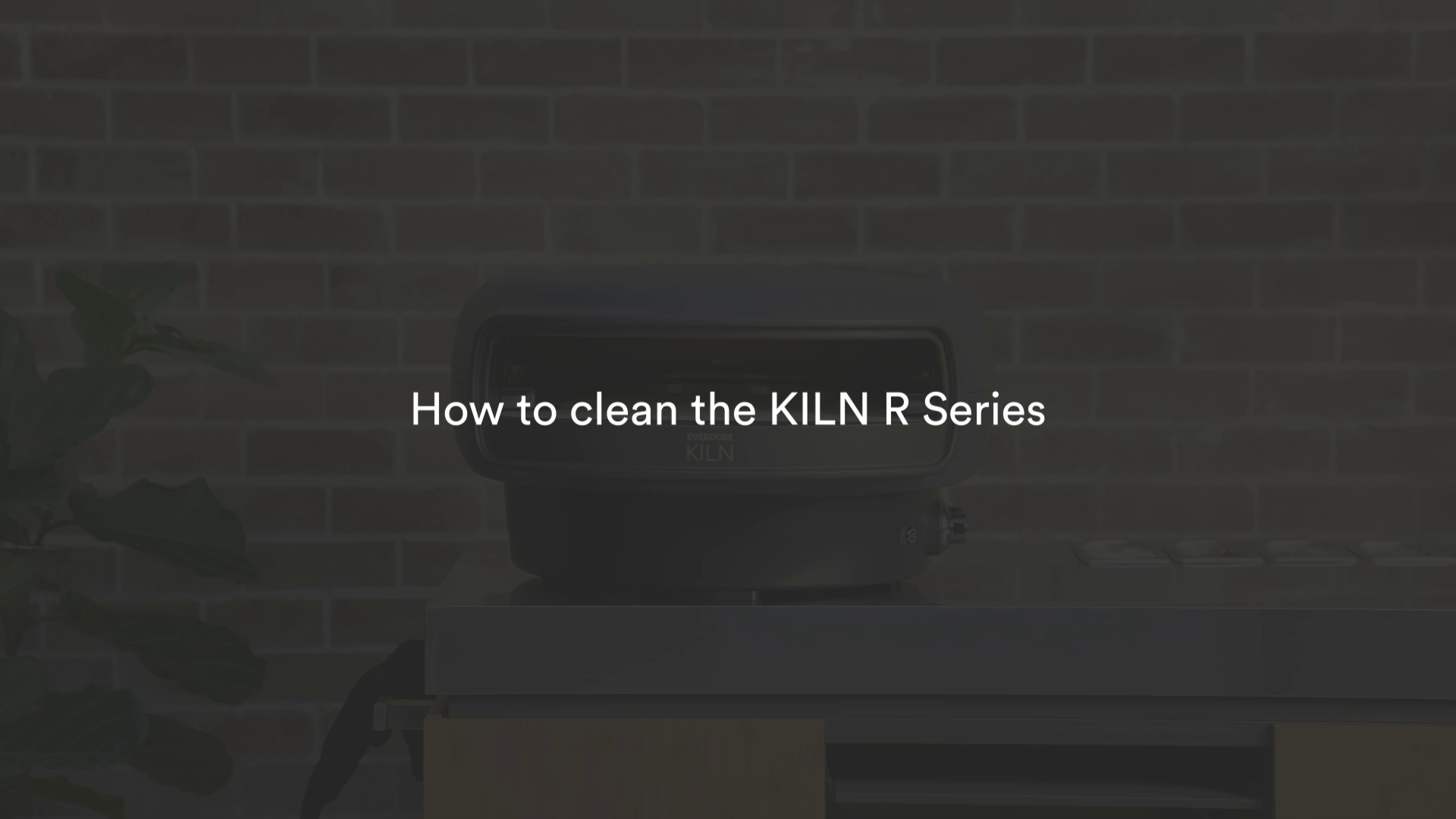 Load video: Clean your KILN R Series